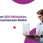 Common SEO Mistakes Small Businesses Make