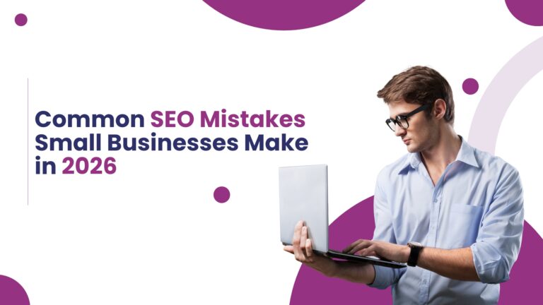 Common SEO Mistakes Small Businesses Make & How to Fix Them in 2026