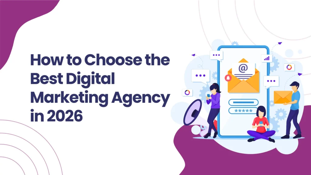 How to Choose the Best Digital Marketing Agency in 2026