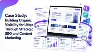 Case Study: Building Organic Visibility for Litiqo Through Strategic SEO and Content Marketing