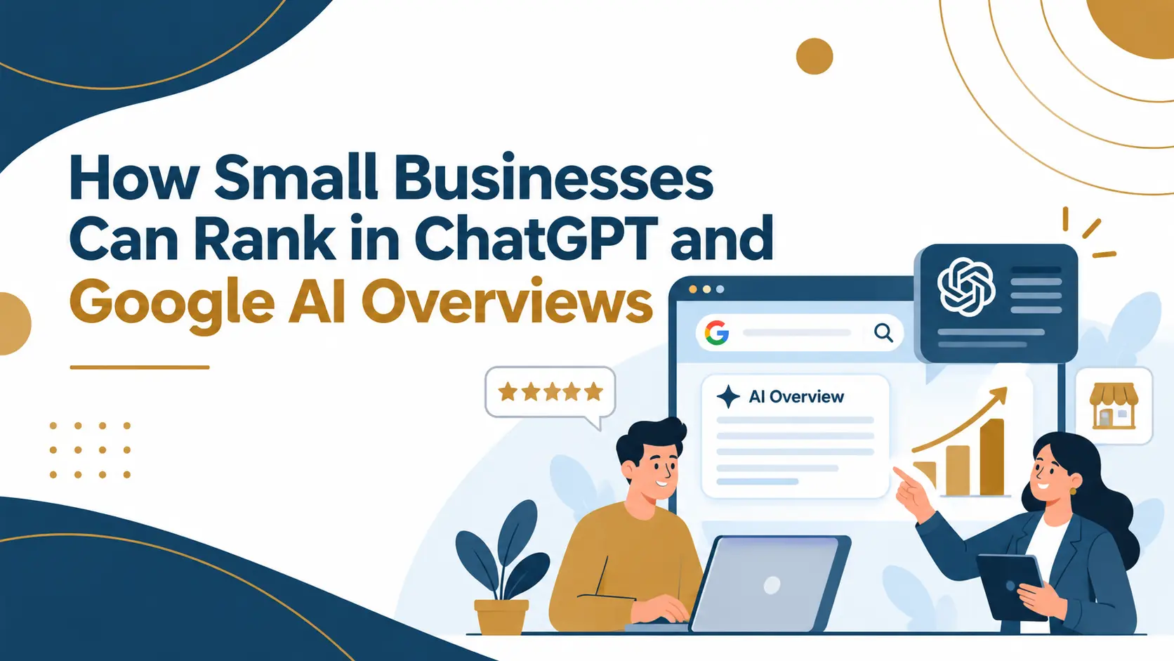 Read more about the article How Small Businesses Can Rank in ChatGPT and Google AI Overviews